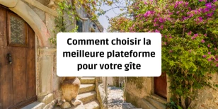 How do you choose the best platform for your gîte?