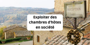 Exploiter des chambres d’hôtes en société