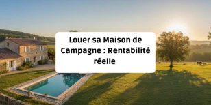 Renting out your country house: Real profitability and tips for financing your dream