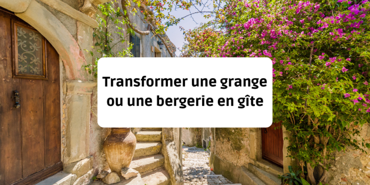 Transformer une grange ou une bergerie en gîte