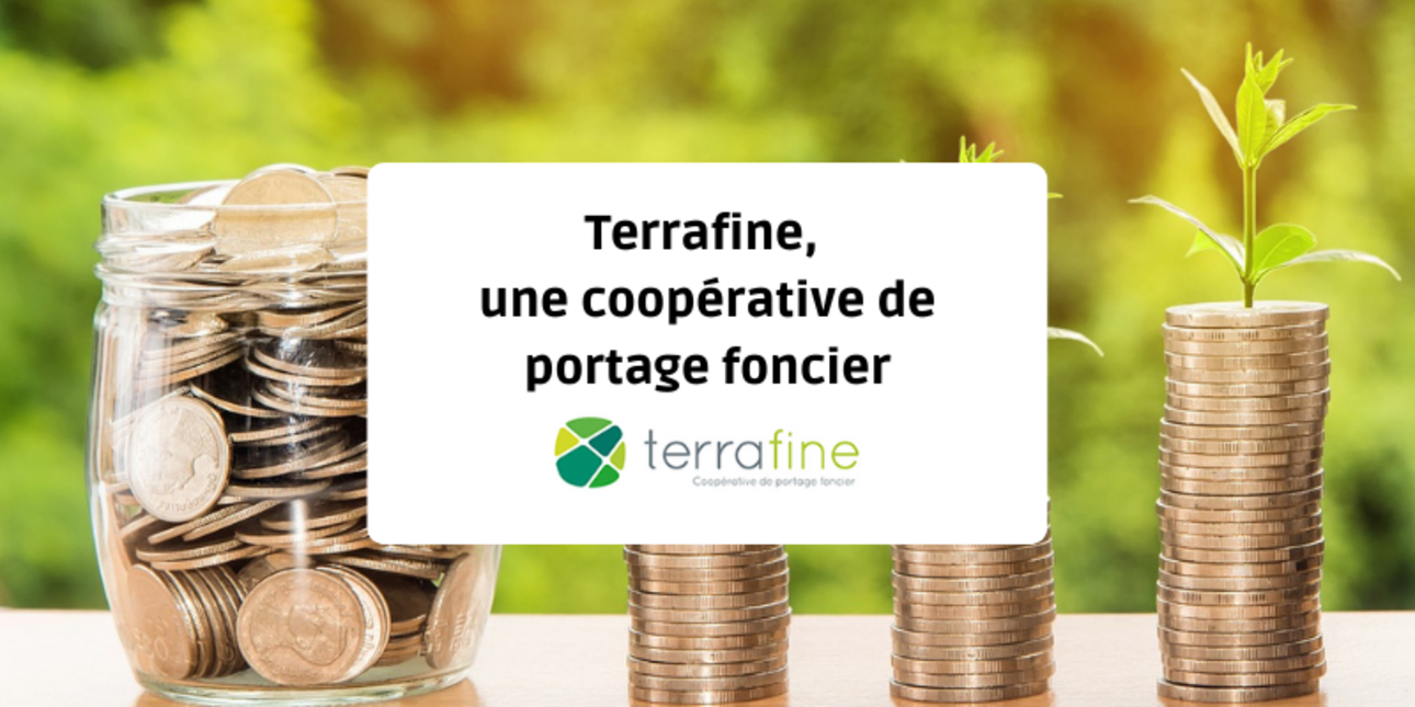 Terrafine, une coopérative de portage foncier