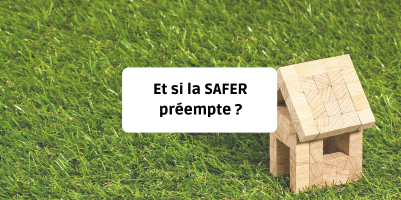 Et si la SAFER préempte ?