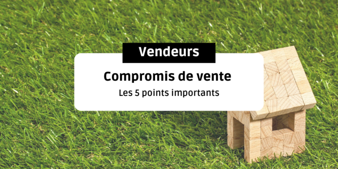 Vendeurs : les 5 points importants du compromis de vente