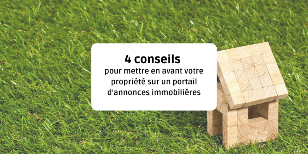 4 conseils pour mettre en avant votre propriété sur un portail d’annonces immobilières