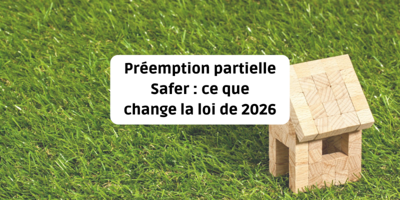 Préemption partielle Safer : ce que change la loi de 2026