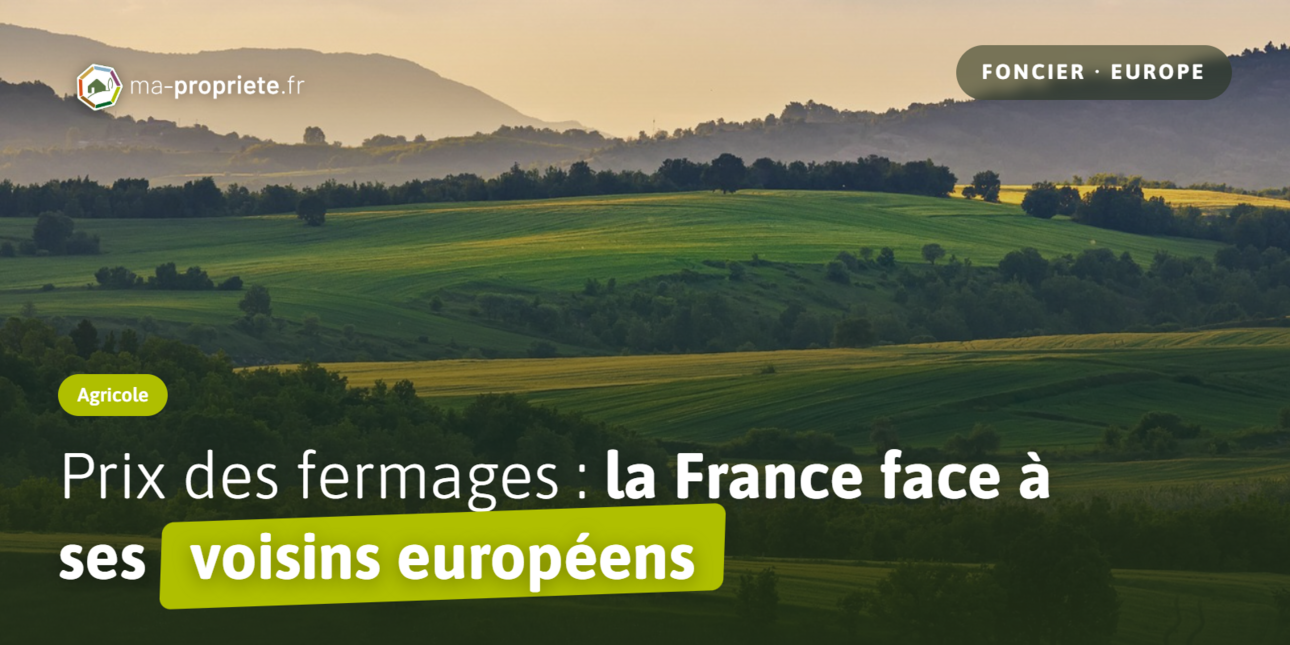 Prix des fermages : la France comparée au reste de l'Europe